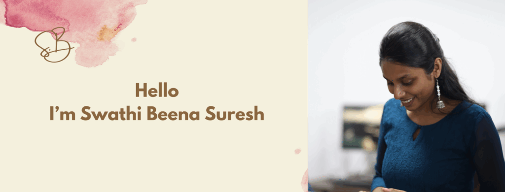 Hello I’m Swathi Beena Suresh